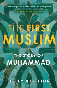 The First Muslim - Lesley Hazleton