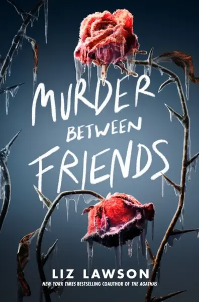 Murder Between Friends - Liz Lawson