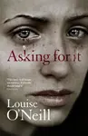 Asking For It - O'Neill Louise