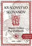 Kráľovstvo Slovanov - Mauro Orbini, Pop Dukljanin