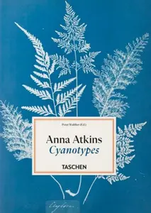 Anna Atkins: Cyanotypes. 45th Ed. - Peter Walther