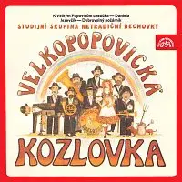 Velkopopovická Kozlovka (Studijní skupina netradiční dechovky) – Velkopopovická Kozlovka K Velkým Popovicům cestička, Daniela, Jezevčík, Dobrovolný po