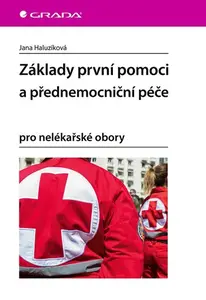 E-kniha: Základy první pomoci a přednemocniční péče od Haluzíková Jana