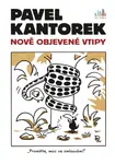 Kniha: Pavel Kantorek - Nově objevené vtipy od Kantorek Pavel