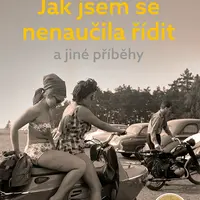 E-kniha: Jak jsem se nenaučila řídit a jiné příběhy od Kovaříková Blanka