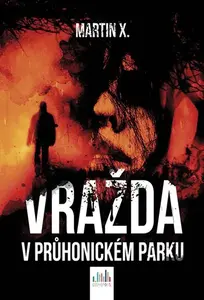 E-kniha: Vražda v Průhonickém parku od X. Martin