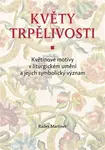 Květy trpělivosti - Radek Martinek