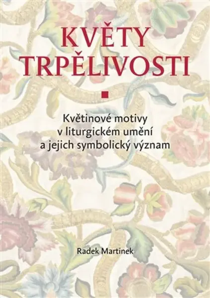 Květy trpělivosti - Radek Martinek