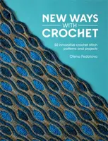 New Ways with Crochet - Olena Fedotova