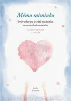 Mému miminku - Průvodce po ztrátě miminka - Lenka Blaze