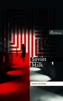 Soviet Milk - Nora Ikstenová