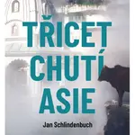 Třicet chutí Asie - Jan Schlindenbuch - e-kniha