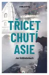 Třicet chutí Asie - Jan Schlindenbuch