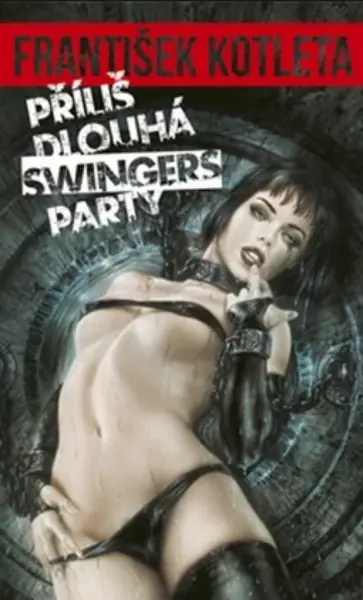 Příliš dlouhá swingers party - František Kotleta