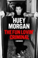 The Fun Lovinâ€™ Criminal - Huey Morgan