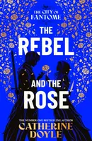 The Rebel and the Rose - Catherine Doyleová
