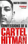 Confessions of a Cartel Hitman - Martin Corona - kniha z kategorie Životopisy