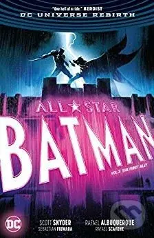 All Star Batman (Volume 3) (The First Ally) - Scott Snyder, Rafael Albuquerque (ilustrácie)