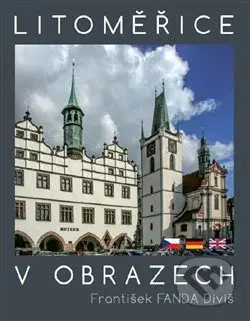 Litoměřice v obrazech - František Fanda Diviš - kniha z kategorie Historie