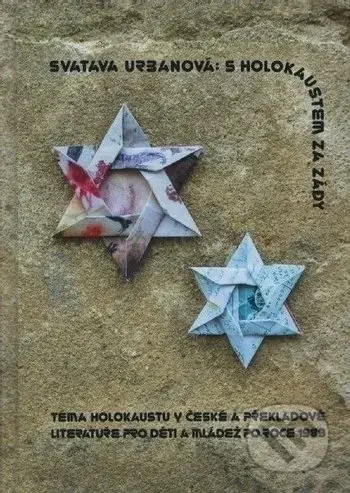 S holokaustem za zády (Téma holokaustu v české a překladové literatuře pro děti a mládež po roce 1989) - kniha z kategorie 20. století
