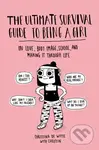 The Ultimate Survival Guide to Being a Girl (On Love, Body Image, School, and Making It Through Life) - kniha z kategorie Beletrie pro děti