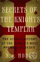 Secrets Of The Knights Templar (The Hidden History of the World's Most Powerful Order) - kniha z kategorie Historie