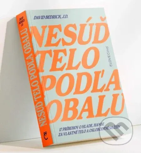 Nesúď telo podľa obalu - David Bedrick - kniha z kategorie Seberozvoj