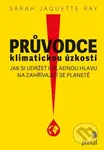 Průvodce klimatickou úzkostí (Jak si udržet chladnou hlavu na zahřívající se planetě) - kniha z kategorie Psychologie