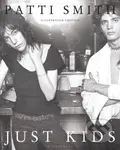 Just Kids (Illustrated Edition) - Patti Smith