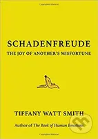 Schadenfreude (The Joy of Another's Misfortune) - Tiffany Watt Smith - kniha z kategorie Psychologie