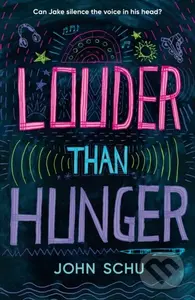 Louder Than Hunger - John Schu