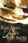 Red Seas Under Red Skies (The Gentleman Bastard Sequence, Book Two) - Scott Lynch