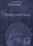 Myšlenky, postřehy, nápady ... - Georg Christoph Lichtenberg - kniha z kategorie Citáty
