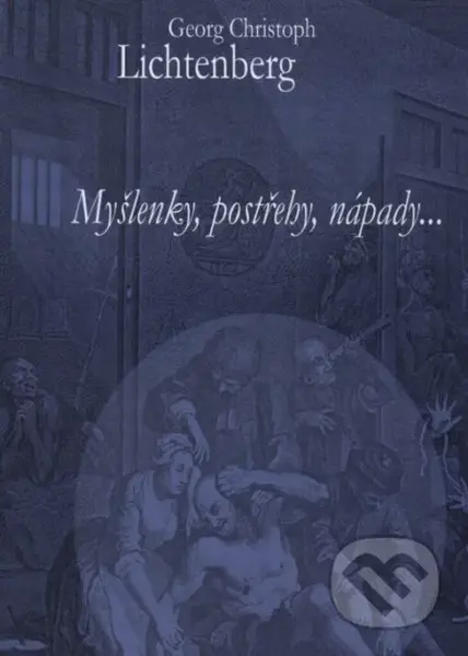 Myšlenky, postřehy, nápady ... - Georg Christoph Lichtenberg - kniha z kategorie Citáty