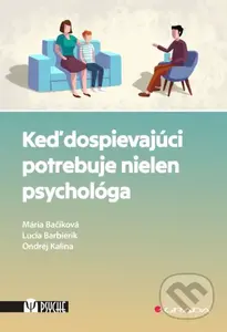 Keď dospievajúci potrebuje nielen psychológa (Adolescenti v starostlivosti poradenských alebo školských psychológov) - kniha z kategorie Speciální…