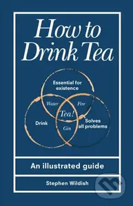 How to Drink Tea - Stephen Wildish