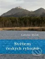 Světem českých rybníků - Ladislav Miček - kniha z kategorie Historie