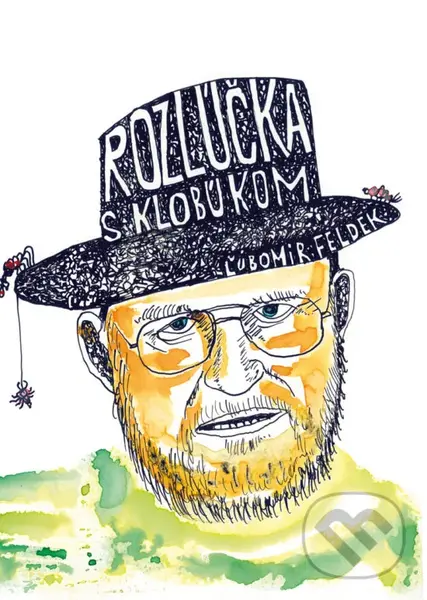 Rozlúčka s klobúkom - Ľubomír Feldek