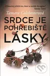 Srdce je pohřebiště lásky - Tamara Colchesterová - kniha z kategorie Beletrie