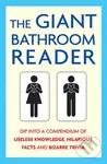 The Giant Bathroom Reader (Dip into a compendium of useless knowledge, hilarious facts and bizarre trivia) - kniha z kategorie Odborné a naučné