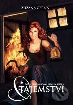 Tajemství (Kdo si hraje s ohněm, určitě se spálí) - Zuzana Černá - kniha z kategorie Beletrie