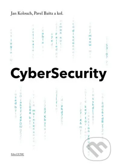 CyberSecurity - Jan Kolouch, Pavel Bašta a kolektiv