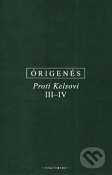 Proti Kelsovi III-IV - Órigenés z Alexandrie - kniha z kategorie Filozofie
