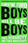 Boys Will Be Boys (Power, Patriarchy and Toxic Masculinity) - kniha z kategorie Humanitní a společenské vědy