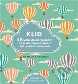Klid (50 cvičení vědomé pozornosti, která vám pomohou zbavit se stresu a najít vyrovnanost) - kniha z kategorie Psychologie