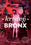 Krvavý Bronx - Irena Dousková, Kateřina Tučková, Ludvík Němec, Alena Mornštajnová, Bianca Bellová, Martin Reiner, Michal Konečný, Štěpán Kučera, Dora…