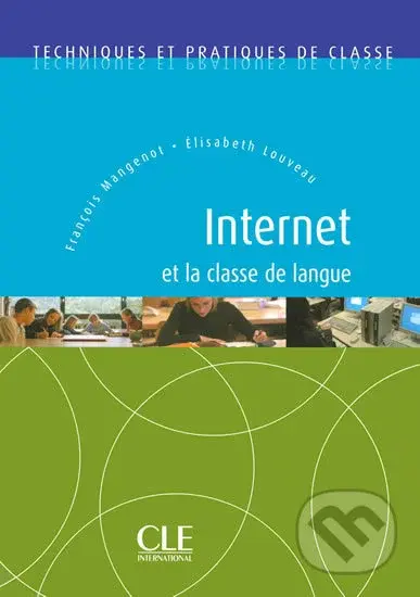 Internet et la classe de langue:Techniques et pratiques de classe - Livre - kniha z kategorie Jazykové učebnice a slovníky