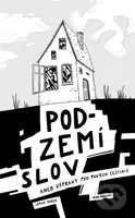 Podzemí slov (aneb Výpravy pod povrch češtiny) - Jakub Marek - kniha z kategorie Humanitní a společenské vědy