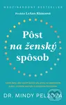 Pôst na ženský spôsob - Mindy Pelz