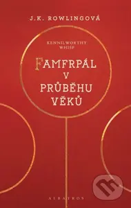 Famfrpál v průběhu věků - J. K. Rowling, Kennilworthy Whisp - kniha z kategorie Beletrie pro děti